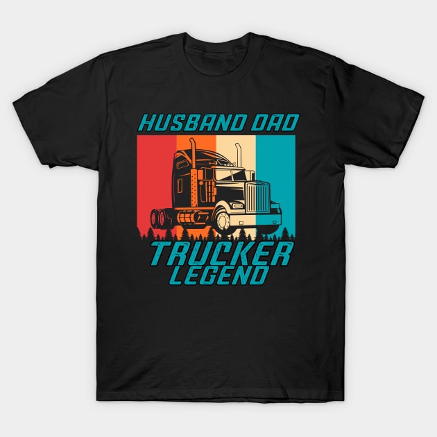 Husband Dad Trucker Legend T-Shirt by PlayfulPrints